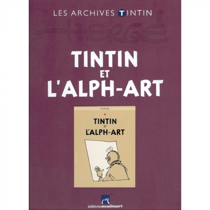 Les archives Tintin Atlas: Tintin et l'Alph-art, Moulinsart, Hergé (2012)